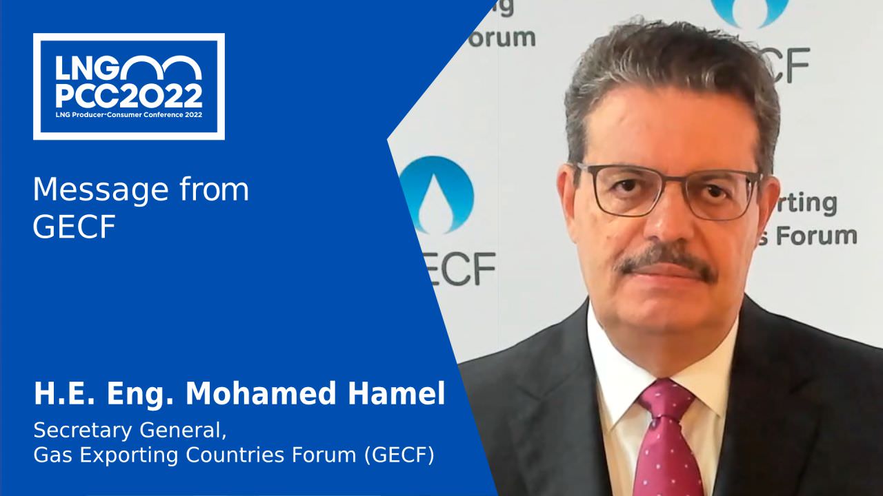 Speech of HE Eng. Mohamed Hamel, Secretary General of the GECF, at 11th LNG Producer-Consumer Conference